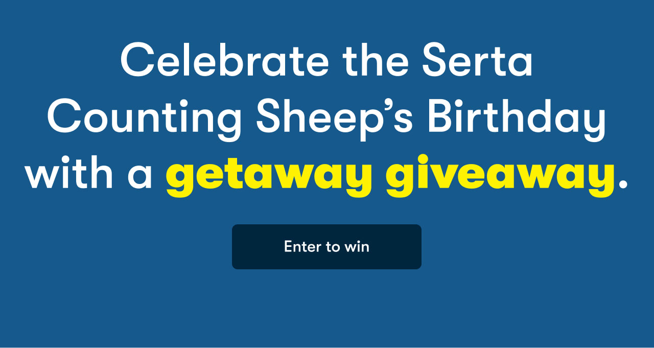 Celebrate the Serta Counting Sheep’s Birthday with a getaway giveaway. | Enter to win