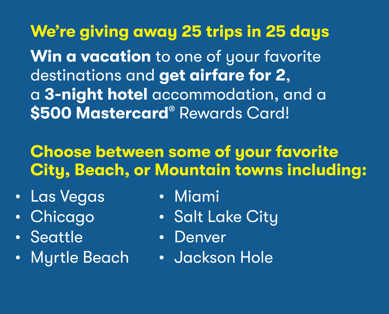 We’re giving away 25 trips in 25 days