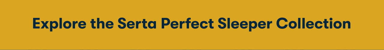 Explore the Serta Perfect Sleeper Collection
