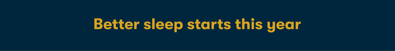 Better sleep starts this year