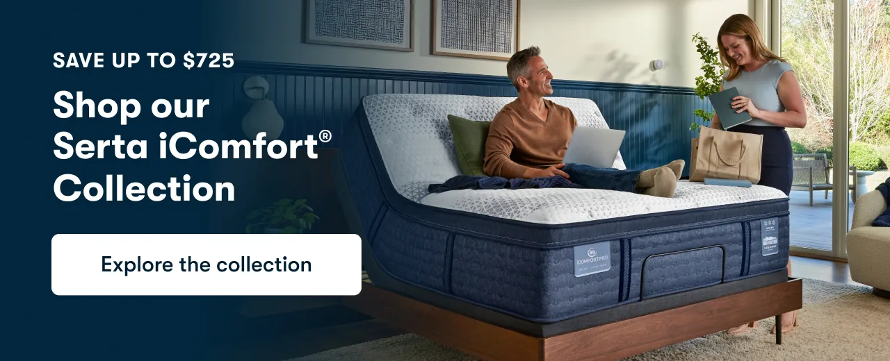 Save up to $725 | Shop our Serta® iComfort Collection