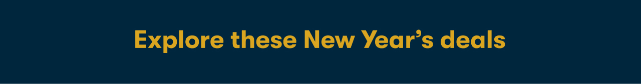 Explore these New Years deals