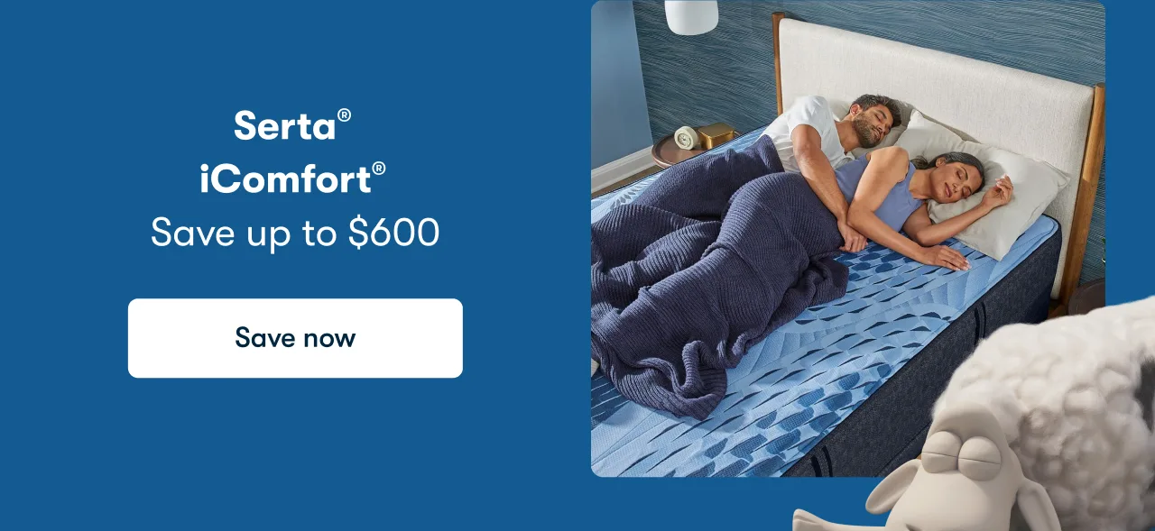 Serta® iComfort™ | Save up to $600 | Save now