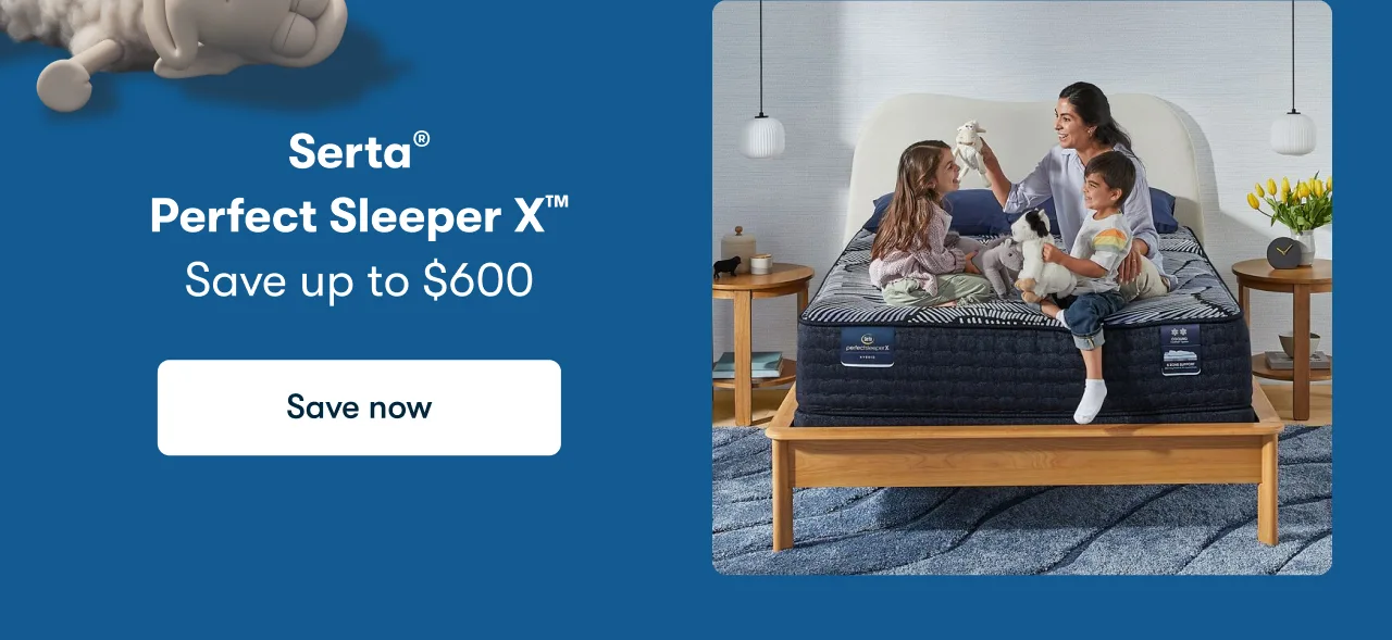 Serta® Perfect Sleeper X™ | Save up to $600 | Save now