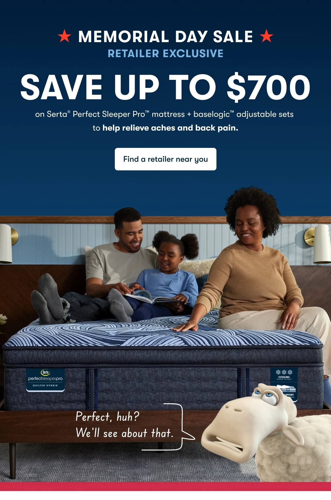 MEMORIAL DAY SALE - RETAILER EXCLUSIVE | SAVE UP TO $700&nbsp;| Find a retailer near you