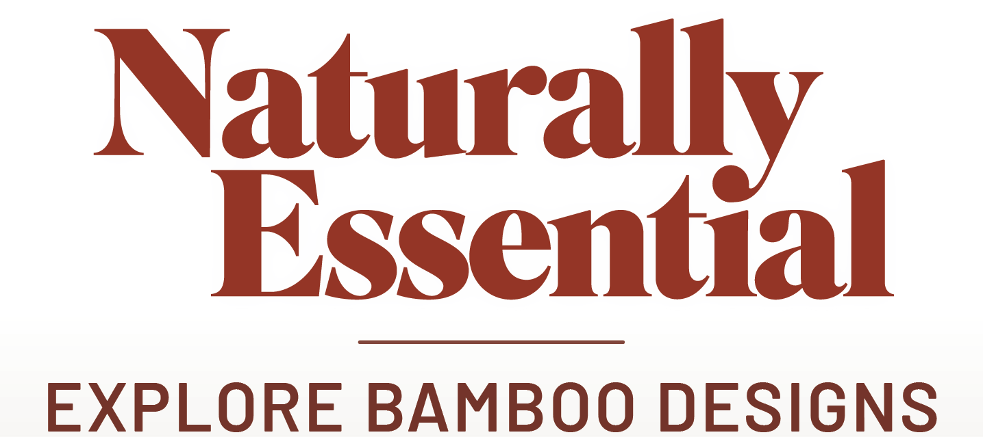 Naturally Essential: Explore Bamboo Designs