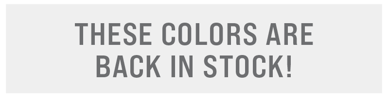 The Colors are Back in Stock!