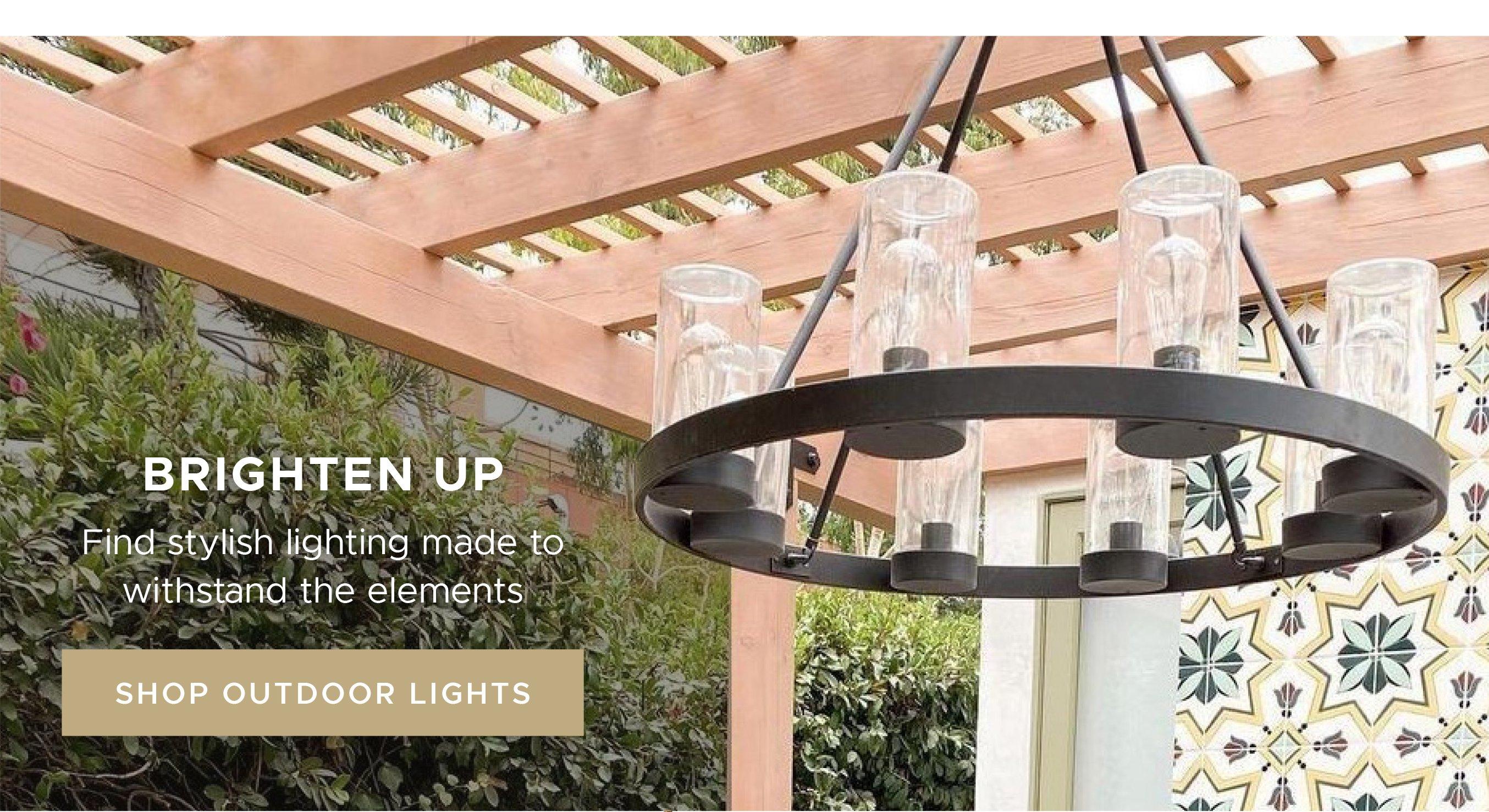 Find stylish lighting made to withstand the elements. Shop Outdoor Lighting.