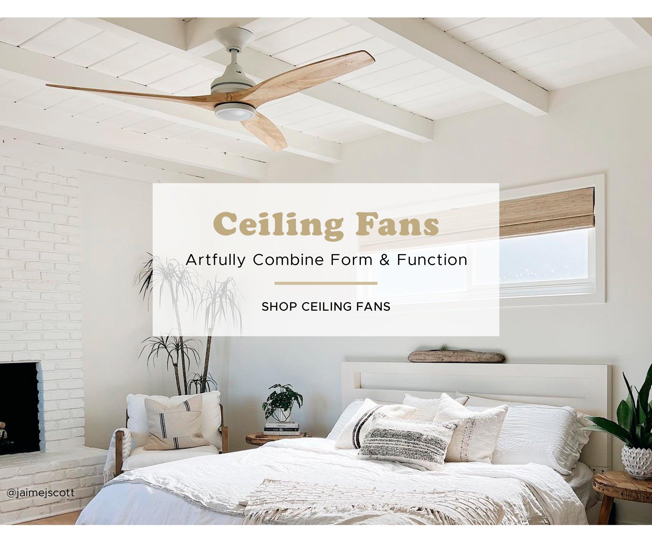 Ceiling Fans. Artfully Combine Forma nd Function