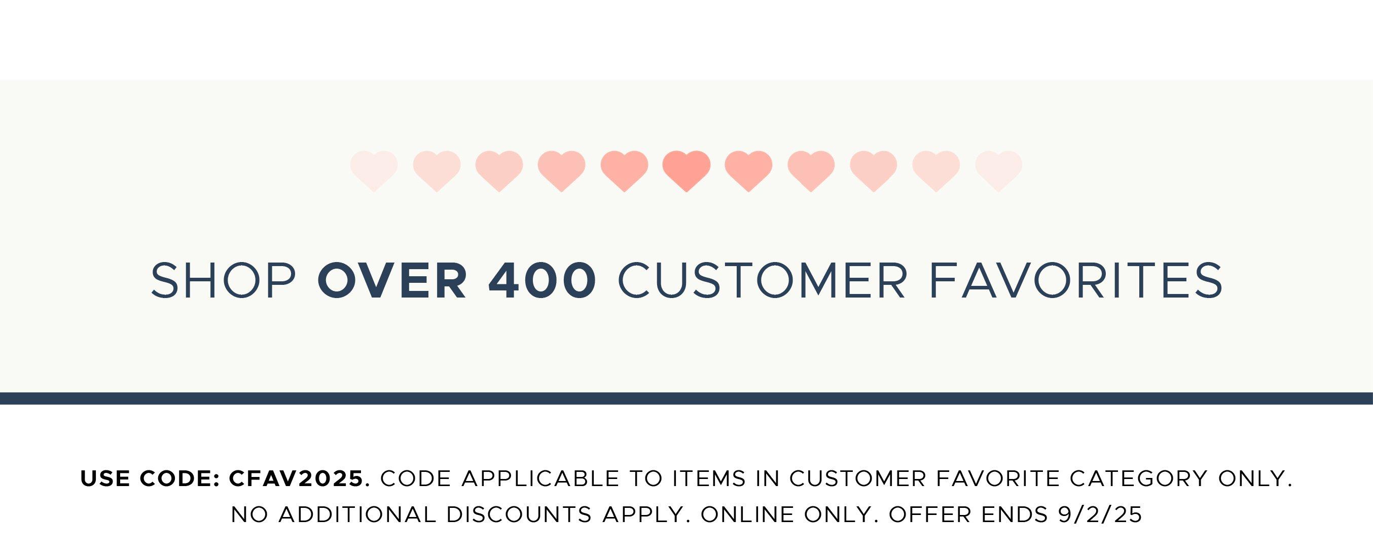 Shop Over 400 Customer Favorites. Use code: CFAV2025. Offer ends 9/2/25
