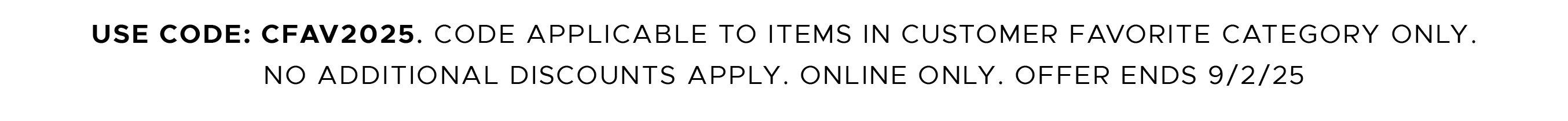 Shop Over 400 Customer Favorites. Use code: CFAV2025. Offer ends 9/2/25