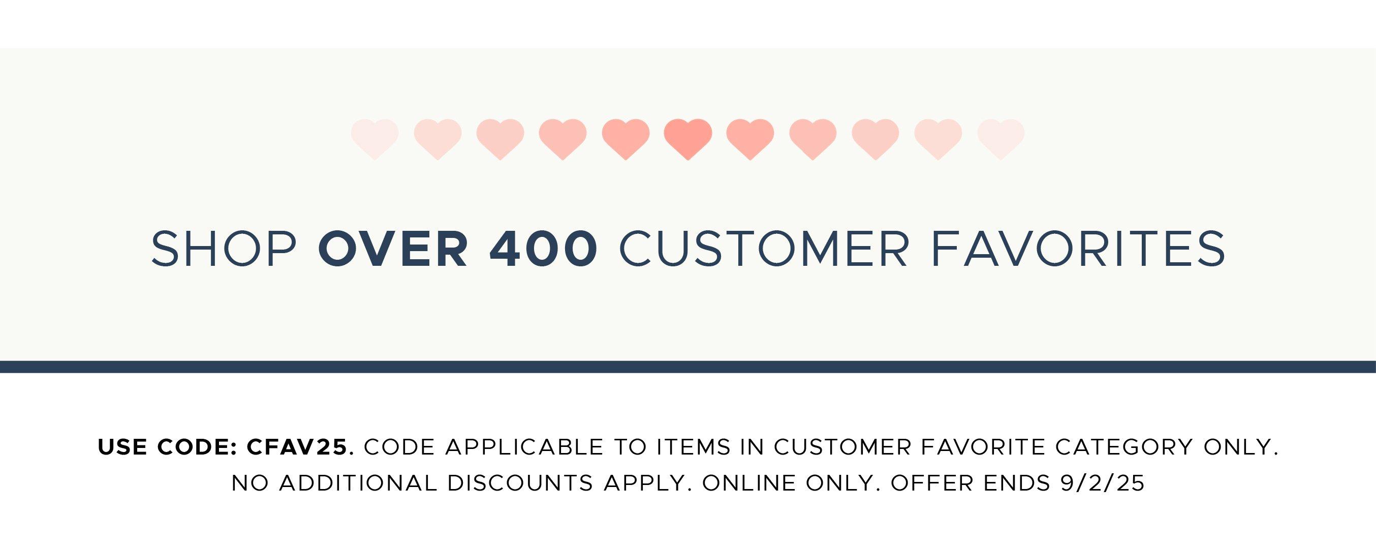 Shop Over 400 Customer Favorites. Use code: CFAV2025. Offer ends 9/2/25