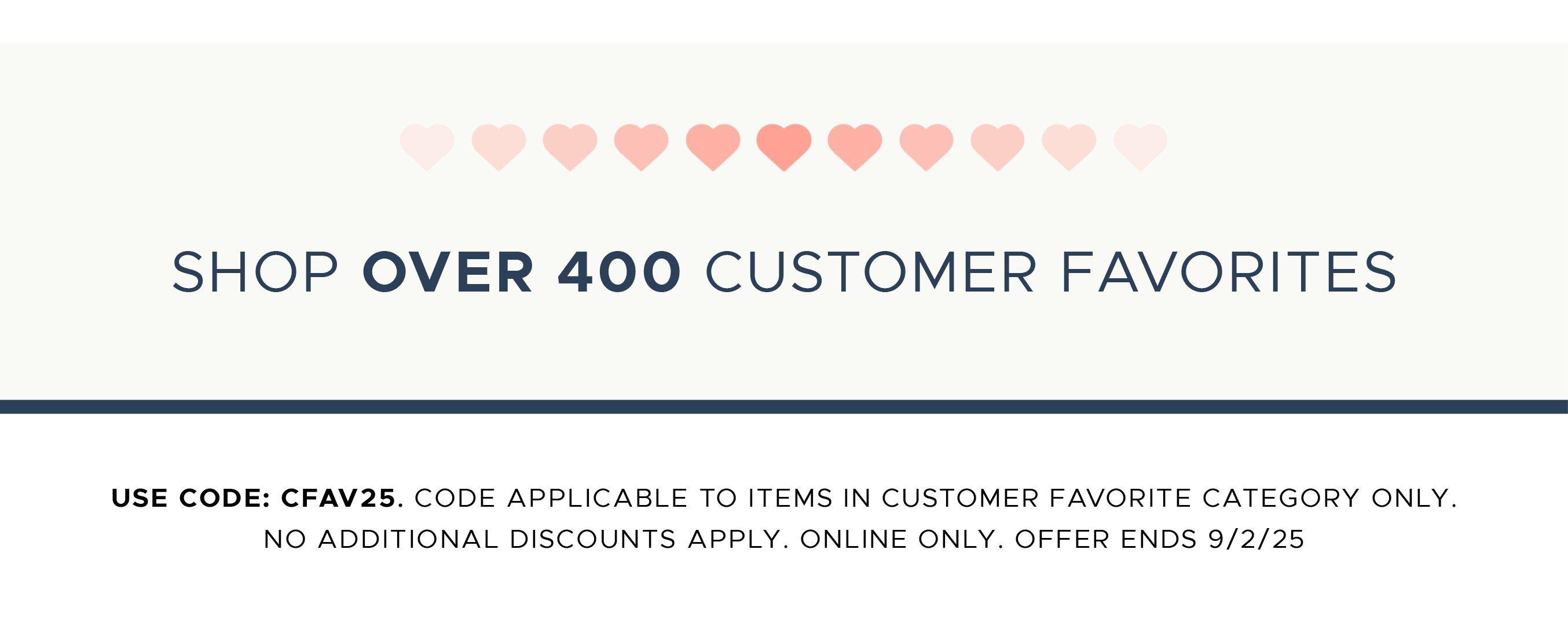 Shop Over 400 Customer Favorites. Use code: CFAV2025. Offer ends 9/2/25