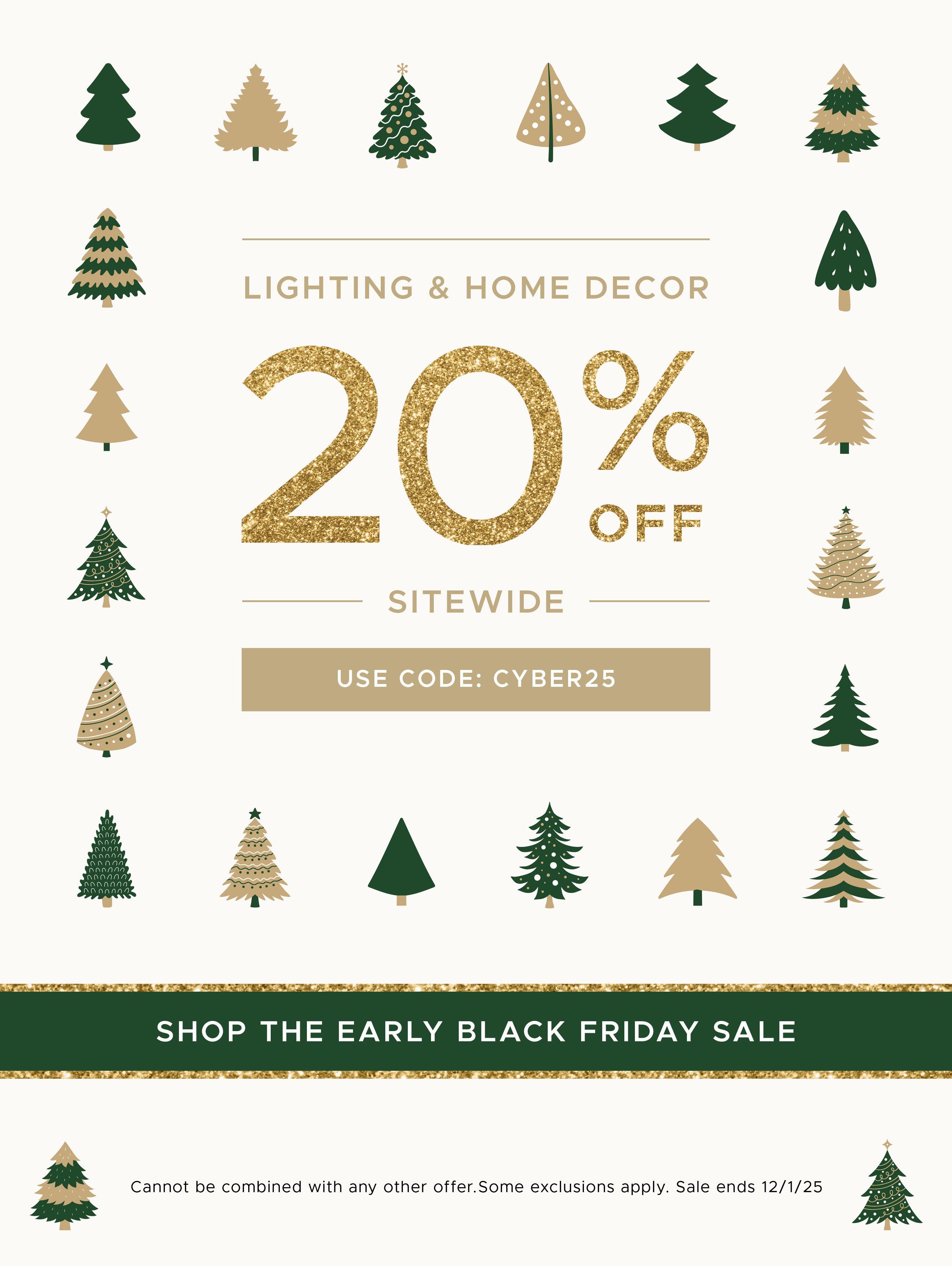 Lighting and Home Decor 20% off sitewide. Our biggest sale of the year!