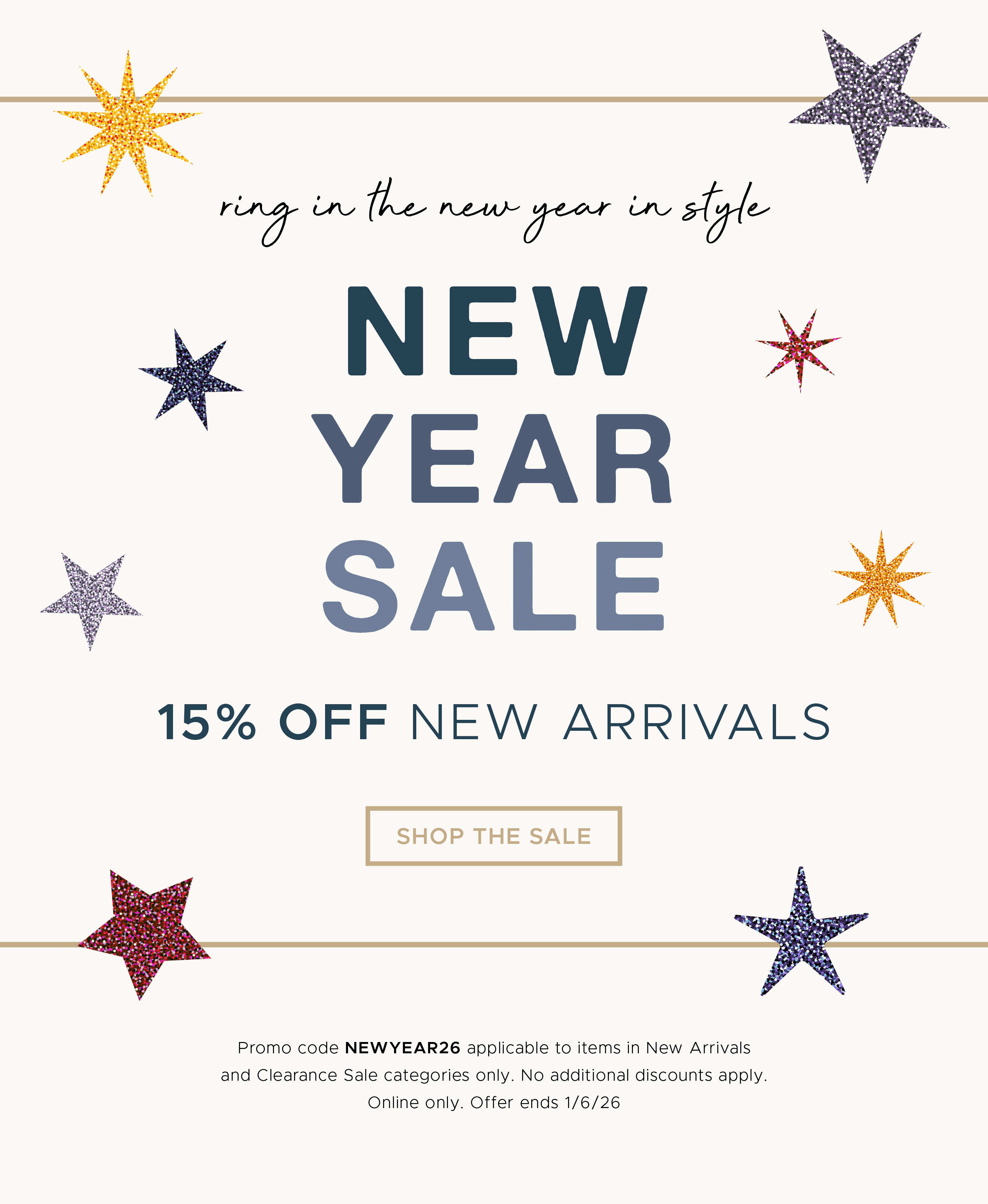 Ring in the new year in style. New Year Sale. 15% off new arrivals