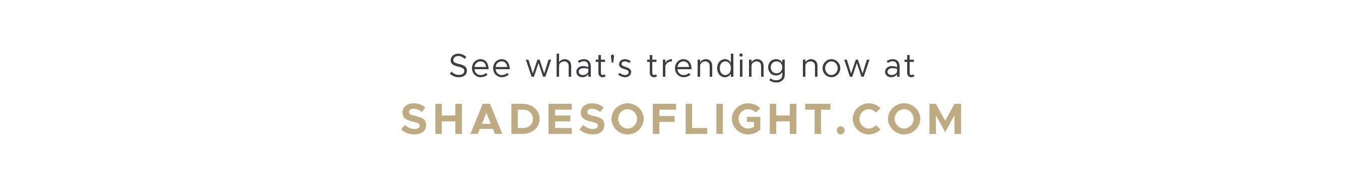 Trending Now at Shades of Light
