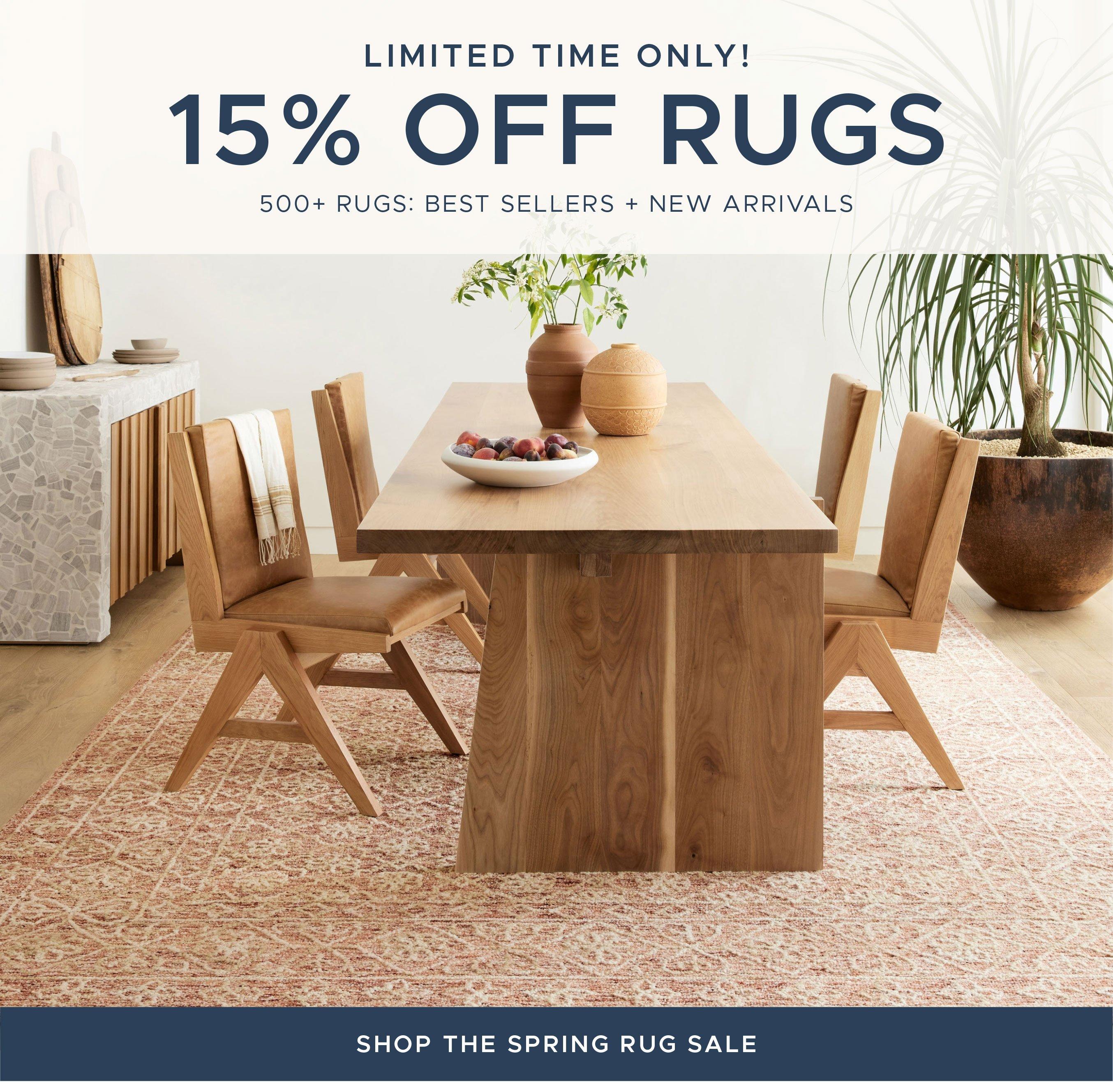 Limited Time Only! 15% off Rugs. Over 300 Styles. Best Sellers and New Arrivals.