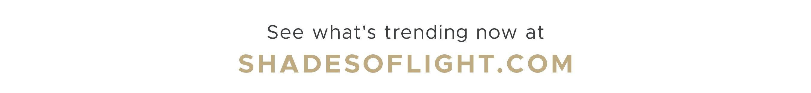 Trending Now at Shades of Light