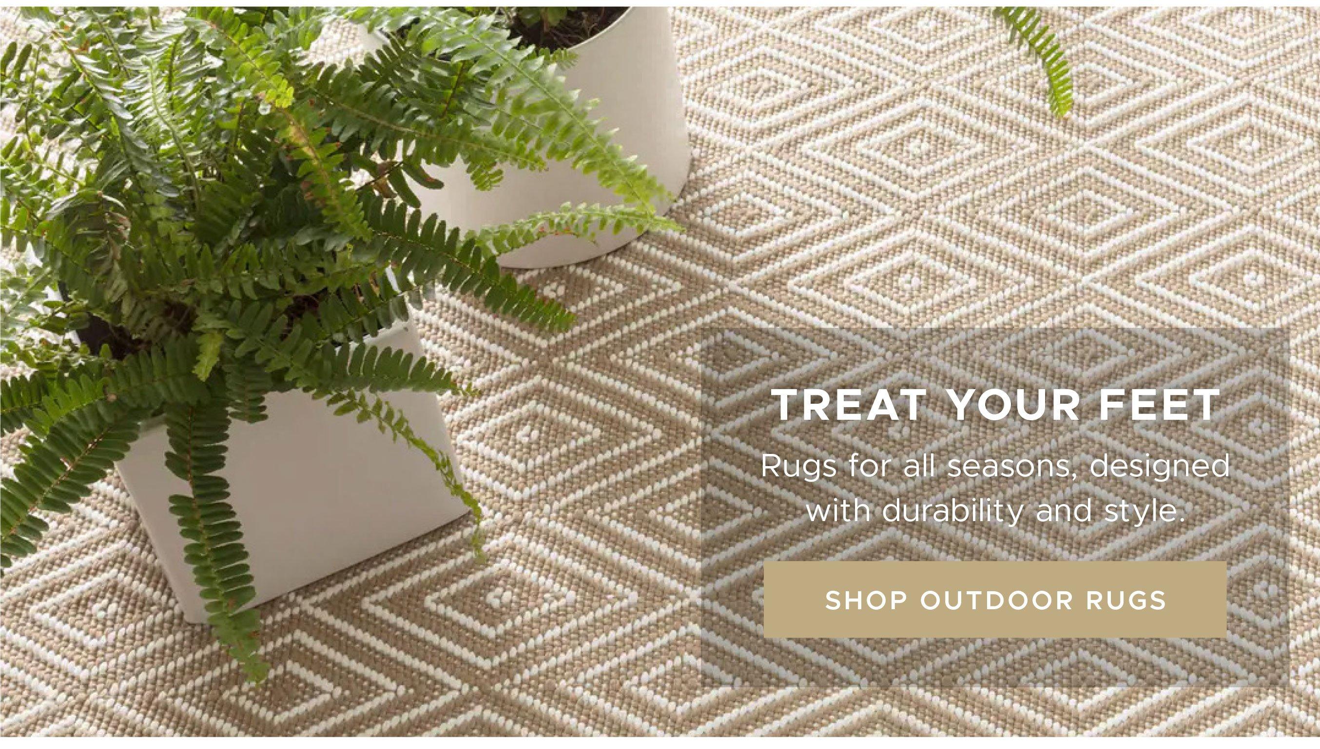 Treat Your Feet. Rugs for all seasons, designed with durability and style.