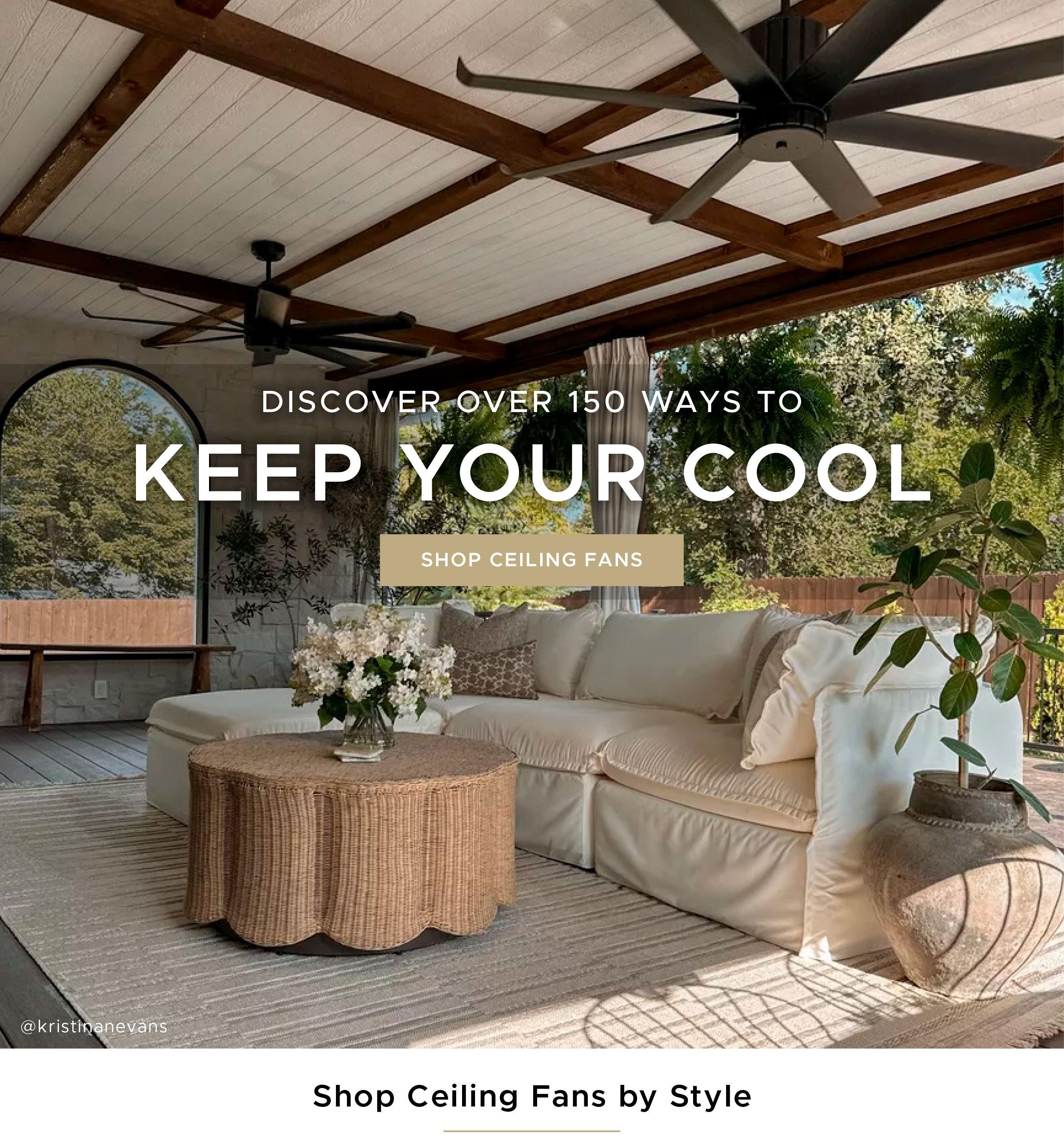 Discover over 150 ways to keep your cool. Shop Fans by Style