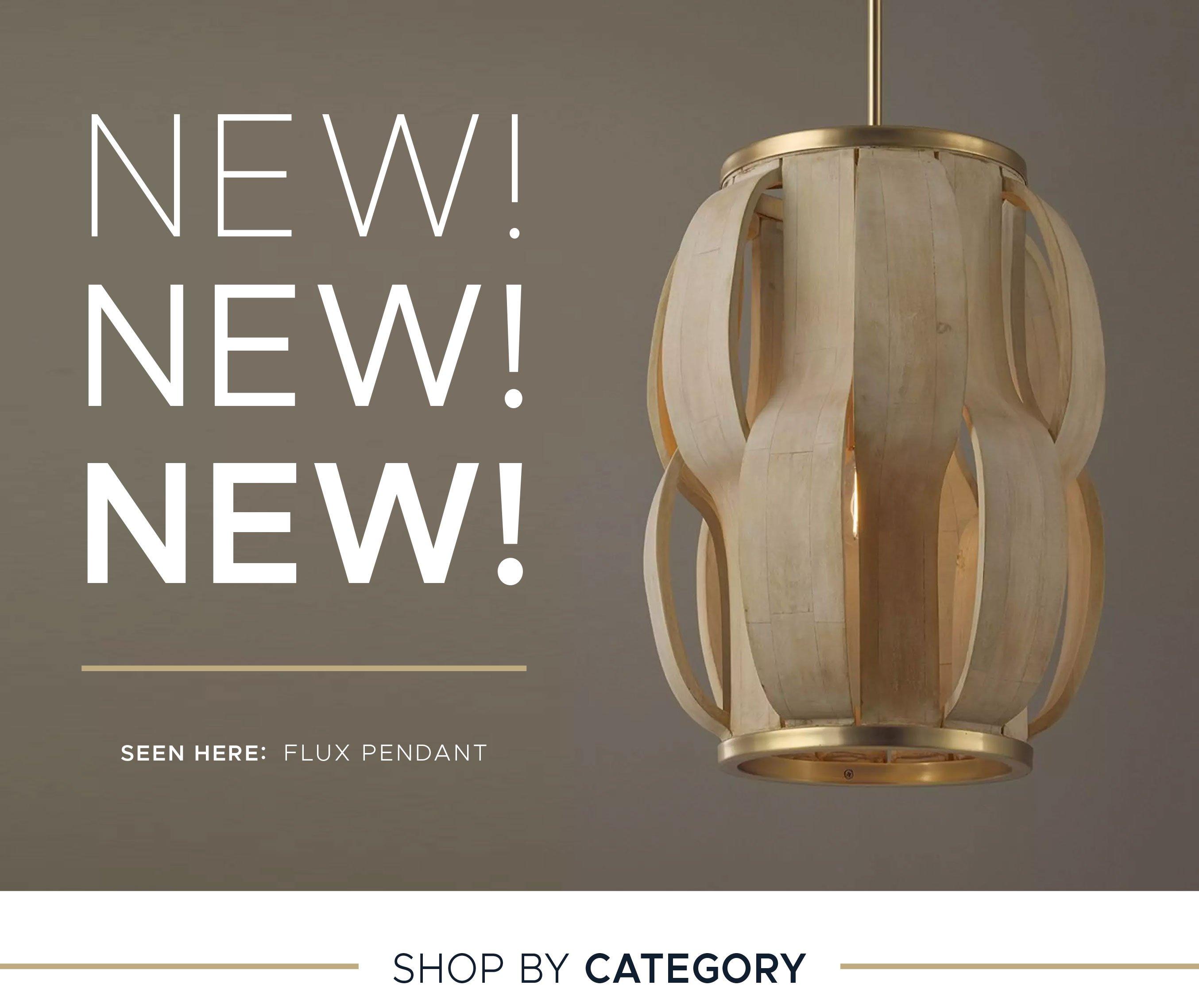 New! Seen here: Flux Pendant. Shop by Category