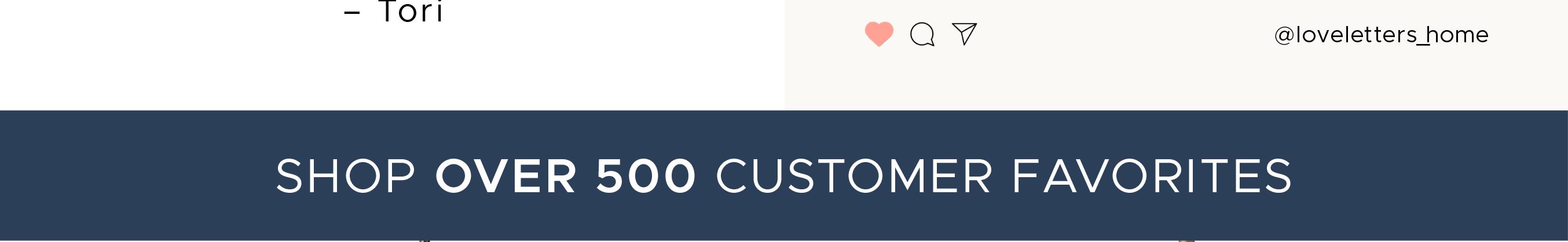 Shop Over 500 Customer Favorites