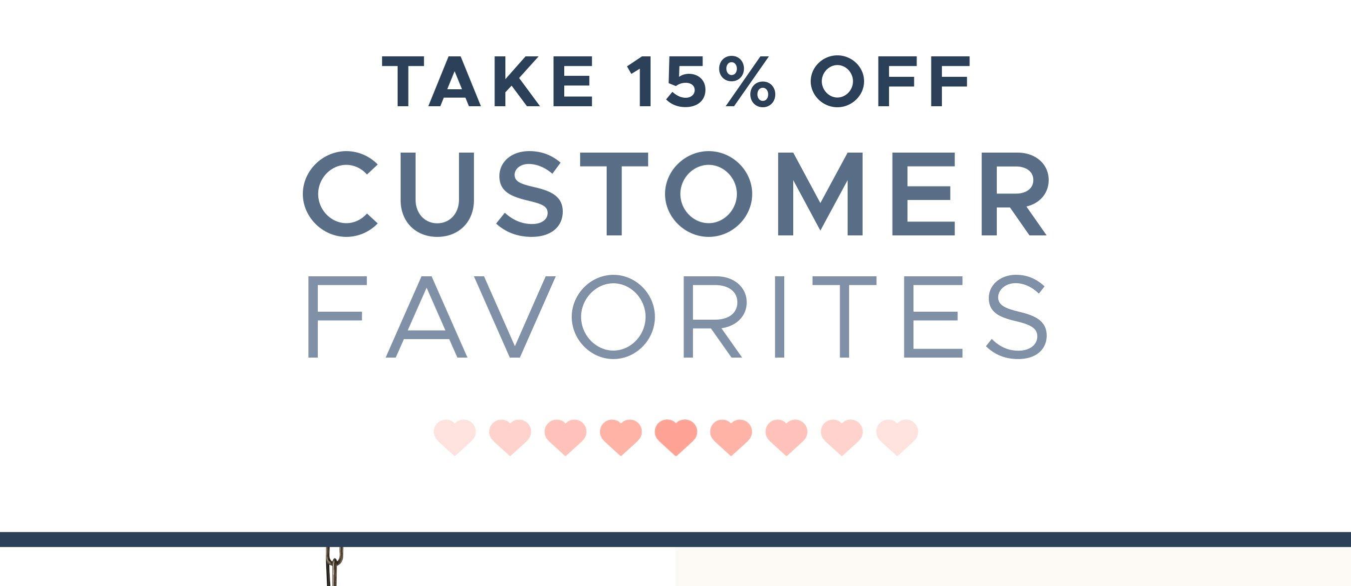Take 15% off Customer Favorites