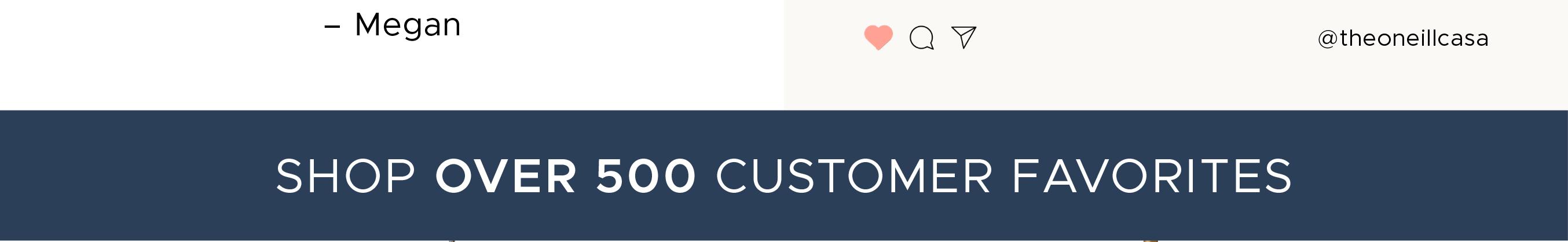 Shop Over 500 Customer Favorites