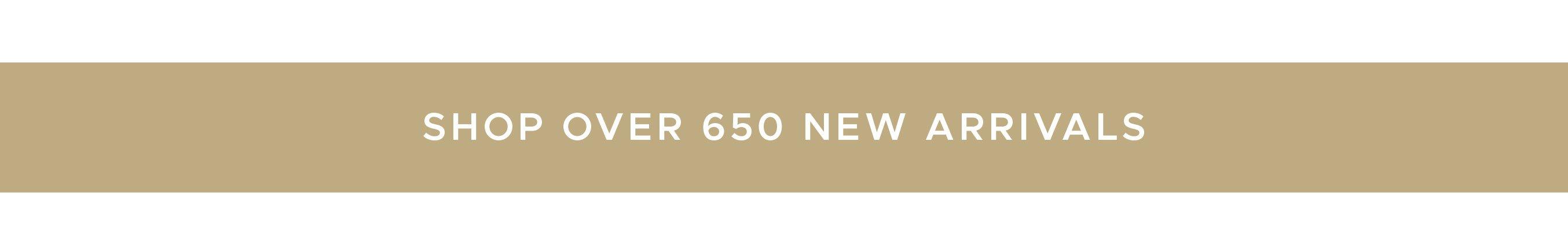 Shope Over 650 New Arrivals