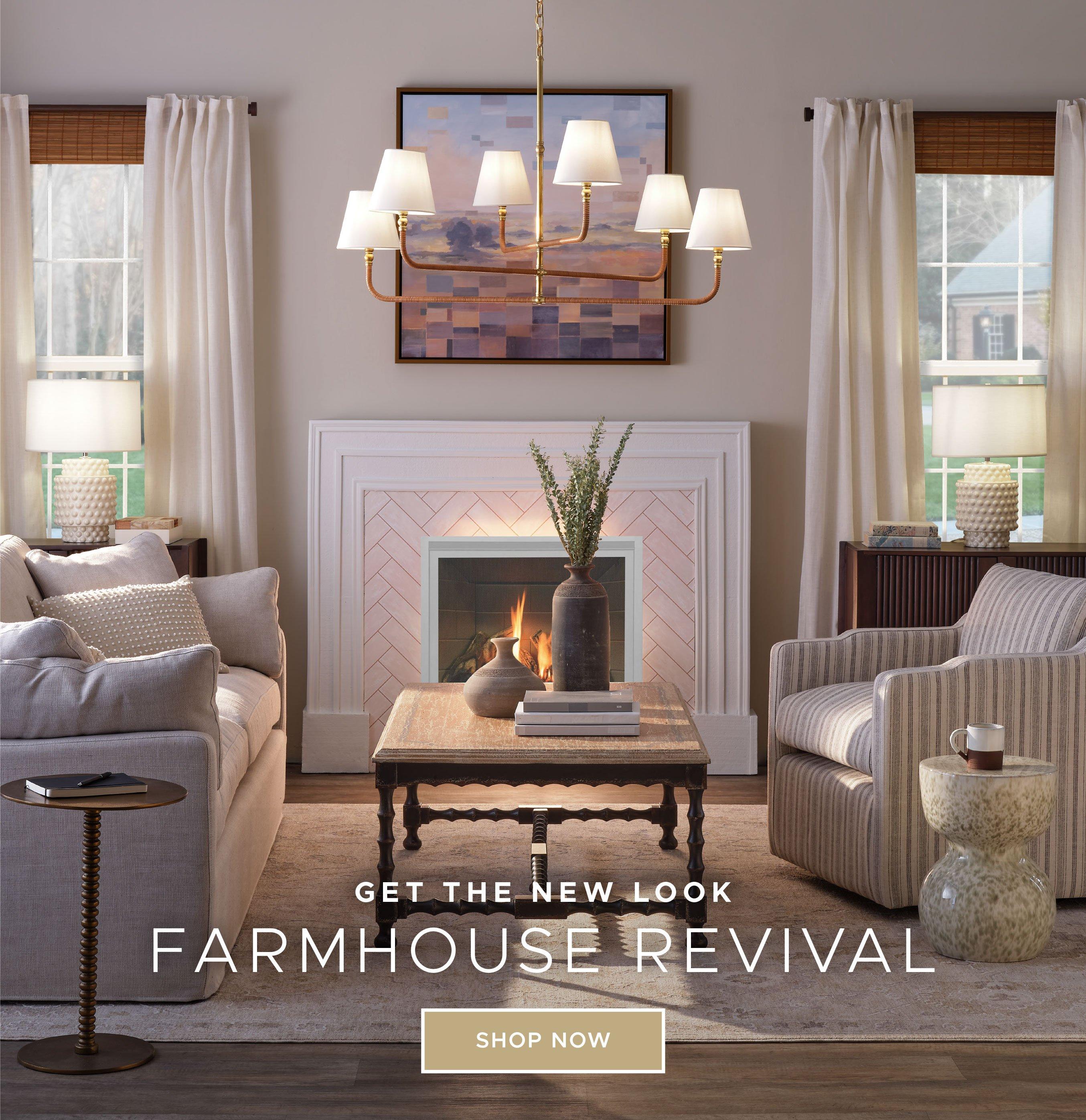 Get the New Look. Farmhouse Revival