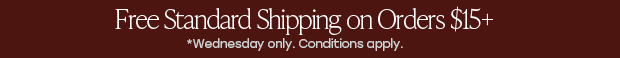 Free Standard Shipping on Orders $15+ *Wednesday only. Conditions apply.