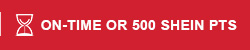 ON-TIME OR 500 SHEIN PTS