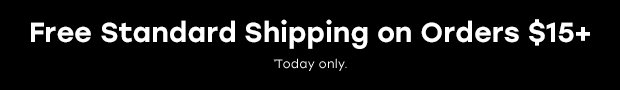 Free Standard Shipping on Orders $15+ *Today only.