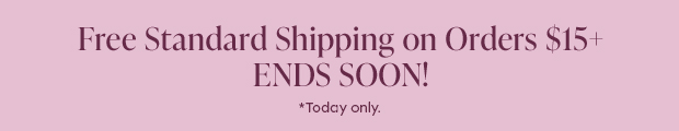 Free Standard Shipping on Orders $15+ ENDS SOON! *Today only.