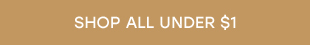 SHOP ALL UNDER $1