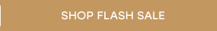 SHOP FLASH SALE
