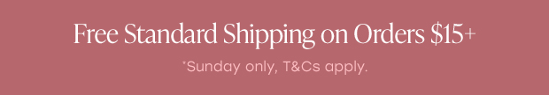 Free Standard Shipping on Orders $15+