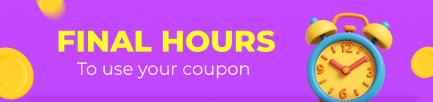 Final HOURS To use your coupon