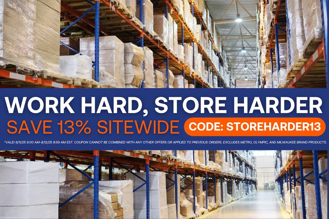 Work Hard Store Harder - Save 13% Sitewide - CODE: STOREHARDER13