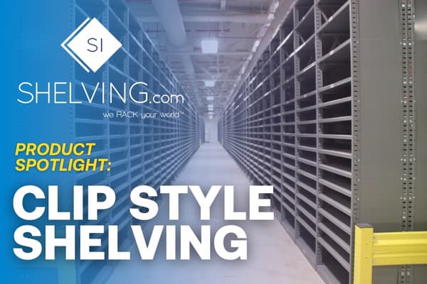 Product Spotlight: Open & Closed Clip Shelving