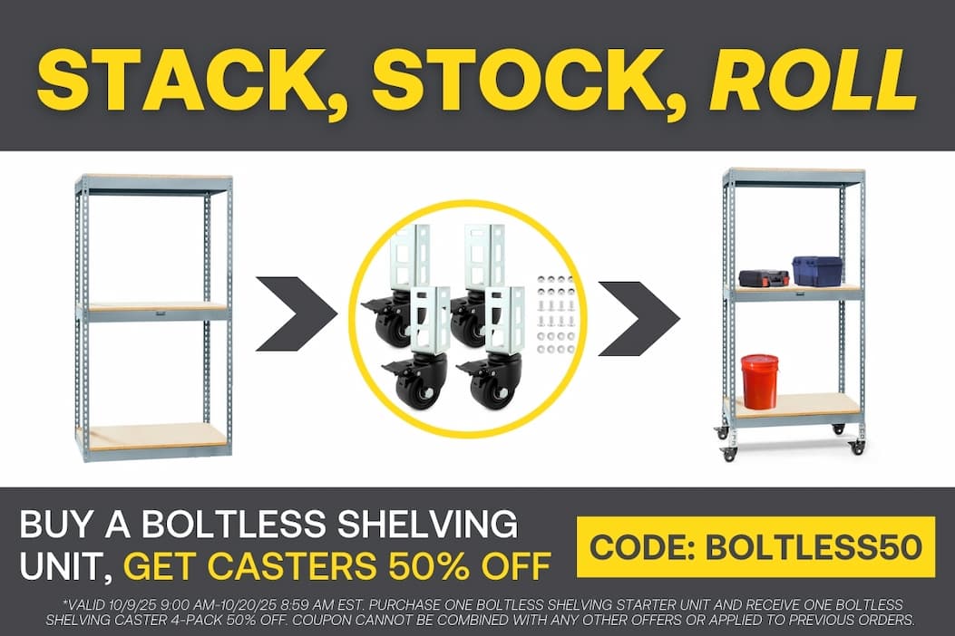 Stack, Stock, and Roll - Buy Boltless Shelving and Get Casters 50% Off - CODE: BOLTLESS50