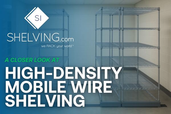 A Closer Look at High-Density Mobile Wire Shelving