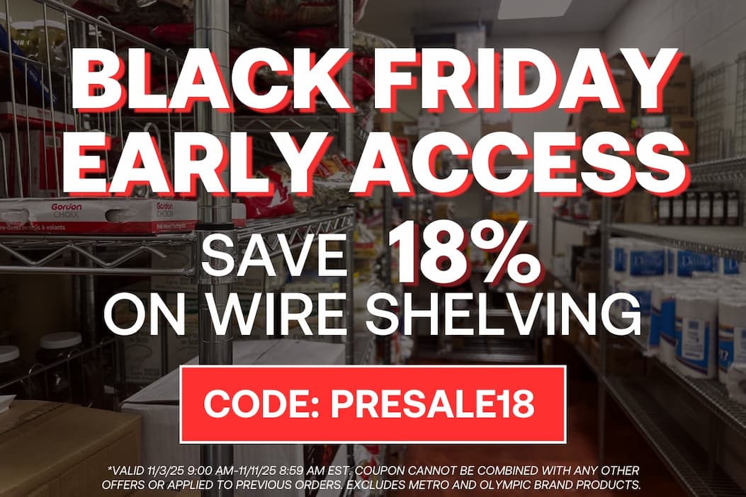 Black Friday Early Access - Save 18% on Wire Shelving - CODE: PRESALE18