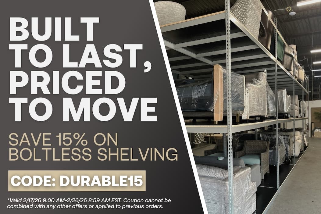 Built to Last, Priced to Move - Save 15% on Boltless Shelving - CODE: DURABLE15