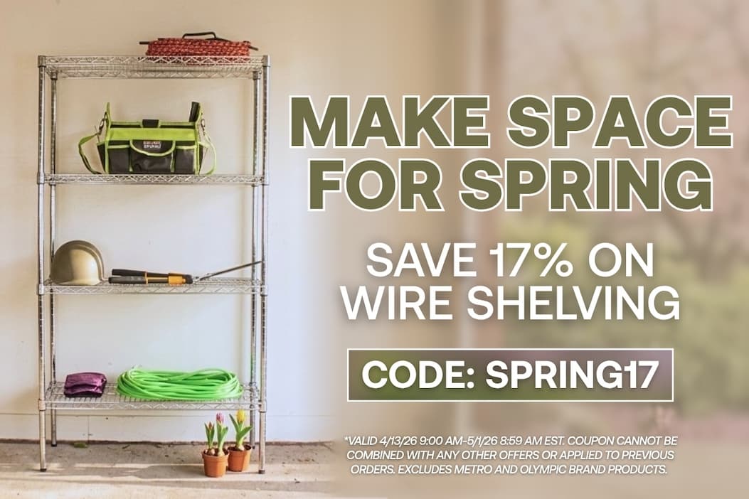 Make Space for Spring - Save 17% on Wire Shelving - CODE: SPRING17