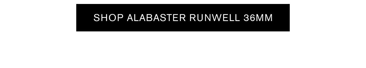SHOP ALABSATER RUNWELL 36MM