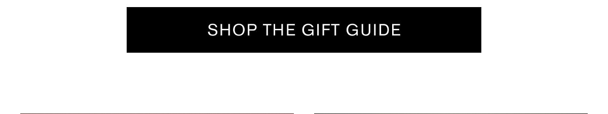 SHOP THE GIFT GUIDE