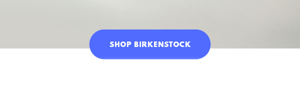 SHOP BIRKENSTOCK