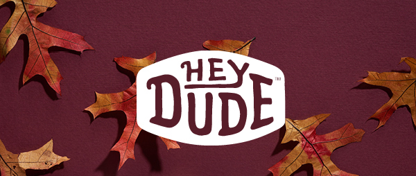 HEY DUDE