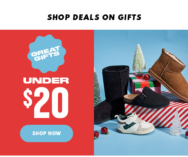 SHOP DEALS ON GIFTS GREAT GIFTS UNDER $20 SHOP NOW